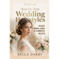 Step by Step Wedding Hairstyles: Best and Easy Step by Step Wedding Hairstyles That Takes 15 Minutes or Less (Wedding Hairstyles, Wedding Hair, Bridal - Paperback