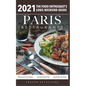 2021 Paris Restaurants - The Food Enthusiast's Long Weekend Guide - Paperback