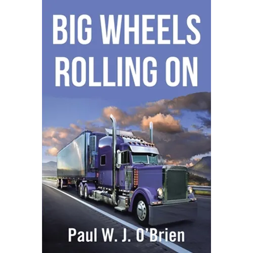 Big Wheels Rolling On - Paperback