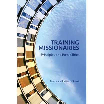 Training Missionaries: Principles and Possibilities - Paperback