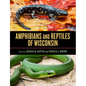 Amphibians and Reptiles of Wisconsin - Hardcover