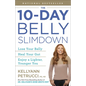 The 10-Day Belly Slimdown: Lose Your Belly, Heal Your Gut, Enjoy a Lighter, Younger You - Paperback