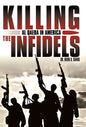 Killing the Infidels: Al Qaeda in America - Hardcover
