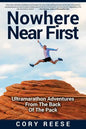 Nowhere Near First: Ultramarathon Adventures From The Back Of The Pack - Paperback