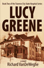 Lucy Greene: Book Two of the Traverse City State Hospital Series - Paperback