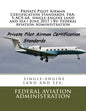 Private Pilot Airman Certification Standards. FAA-S-ACS-6A single-engine land and sea ( June 2017 ) By: Federal Aviation Administration - Paperback
