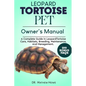 Leopard Tortoise Pet Owner's Manual: A Complete Guide in Leopard Tortoise Care, Habitats, Breeding, Maintenance, And Management. - Paperback
