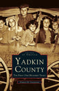 Yadkin County: The First One Hundred Years - Hardcover
