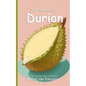 It's Time to Eat a Durian - Paperback