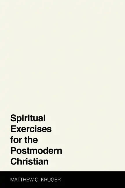 Spiritual Exercises for the Postmodern Christian - Hardcover