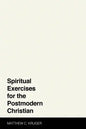 Spiritual Exercises for the Postmodern Christian - Hardcover