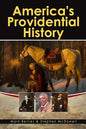 America's Providential History: Biblical Principles of Education, Government, Politics, Economics, and Family Life (Revised and Expanded Version) - Paperback