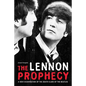 The Lennon Prophecy: A New Examination of the Death Clues of the Beatles - Paperback