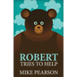 Robert Tries To Help - Paperback