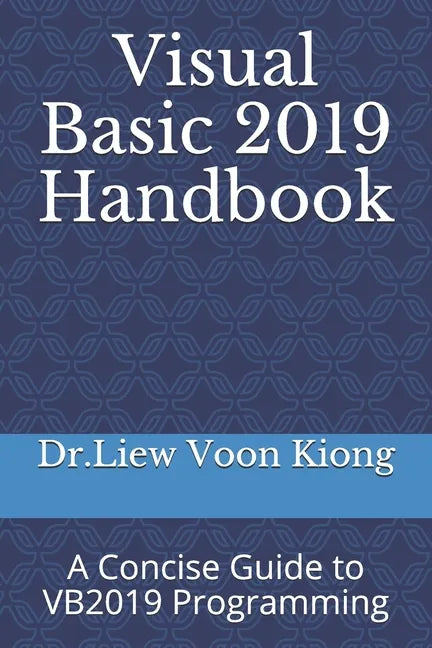 Visual Basic 2019 Handbook: A Concise Guide to VB2019 Programming - Paperback
