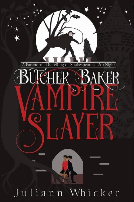 Butcher, Baker, Vampire Slayer: A Retelling of Shakespeare's Twelfth Night - Paperback