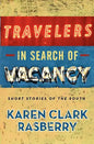 Travelers in Search of Vacancy: Short Stories of the South - Paperback