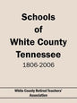 Schools of White County Tennessee 1806-2006 - Paperback