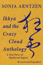 Ikkyū and the Crazy Cloud Anthology: A Zen Poet of Medieval Japan - Paperback