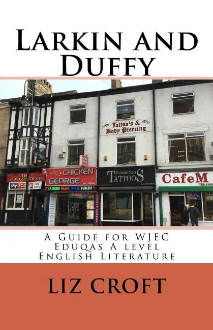 Larkin and Duffy: A Guide for WJEC Eduqas A level English Literature - Paperback
