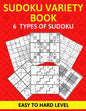 Sudoku Variety Book 6 Types of Sudoku Easy to Hard Level: Sudoku Puzzle Book for Adults - Paperback