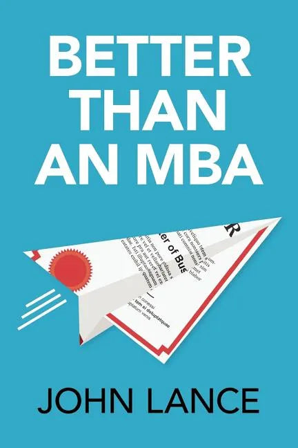 Better Than an MBA - Paperback