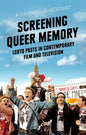 Screening Queer Memory: LGBTQ Pasts in Contemporary Film and Television - Paperback