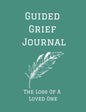 Guided Grief Journal - The Loss Of A Loved One: Guided Grief Journal Help book, Loss of A loved one grief notebook, How to cope with the loss of a lov - Paperback