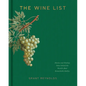 The Wine List: Stories and Tasting Notes Behind the World's Most Remarkable Bottles - Hardcover