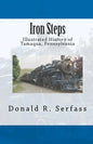 Iron Steps: Illustrated History of Tamaqua, Pennsylvania - Paperback