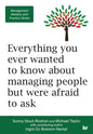 Management Mastery and Practice Series: Everything you ever wanted to know about managing people but were afraid to ask - Paperback