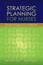 Strategic Planning for Nurses: Change Management in Health Care: Change Management in Health Care - Paperback