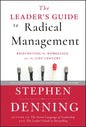 The Leader's Guide to Radical Management: Reinventing the Workplace for the 21st Century - Hardcover