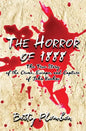 The Horror of 1888: The True Story of the Crime, Escape, and Capture of John Kuehni - Paperback