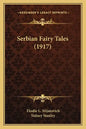 Serbian Fairy Tales (1917) - Paperback