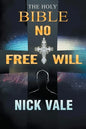 The Holy Bible: No Free Will - Paperback