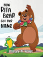 How Rita Bear Got Her Name - Hardcover