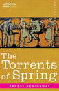 The Torrents of Spring: A Romantic Novel in Honor of the Passing of a Great Race - Paperback