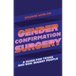 Gender Confirmation Surgery: A Guide for Trans and Non-Binary People - Paperback