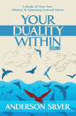 Vol 2 - Your Duality Within: A Study of Your Two Distinct & Opposing Internal Voices - Paperback