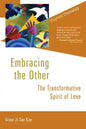 Embracing the Other: The Transformative Spirit of Love - Paperback