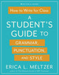 How to Write for Class: A Student's Guide to Grammar, Punctuation, and Style - Paperback