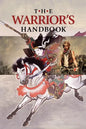The Warrior's Handbook: A Volume Containing - Warrior's Heart Revealed, The Art of War, The Sayings of Wutzu, Tao Te Ching, The Book of Five R - Paperback
