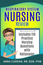 Respiratory System Nursing Test Review: Master Nursing School and the NCLEX Exam 110 Practice Test Questions with Rationales - Paperback