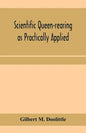 Scientific queen-rearing as practically applied; being a method by which the best of queen-bees are reared in perfect accord with nature's ways. For t - Paperback