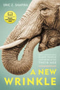 A New Wrinkle: What I Learned from Older People Who Never Acted Their Age - Paperback