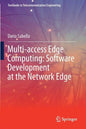 Multi-Access Edge Computing: Software Development at the Network Edge - Paperback