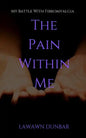The Pain Within Me: My Battle with Fibromyalgia - Paperback