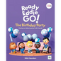 Ready Eddie Go! the Birthday Party: Finding Out about Parties with Friends! - Hardcover