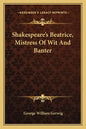Shakespeare's Beatrice, Mistress of Wit and Banter - Paperback